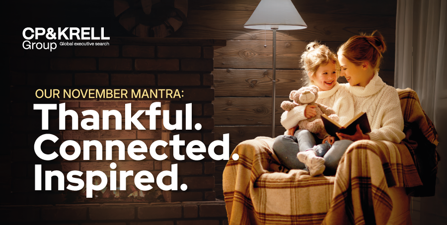 OUR NOVEMBER MANTRA: THANKFUL. CONNECTED. INDPIRED.